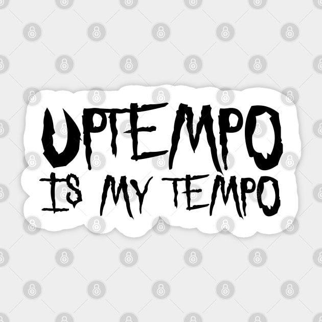 Uptempo Is My Tempo! Sticker by SPAZE